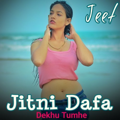 Jitni Dafa Dekhu Tumhe Poster
