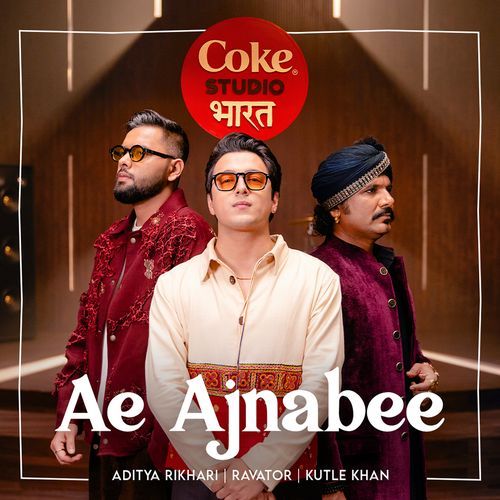 Ae Ajnabee | Coke Studio Bharat Poster