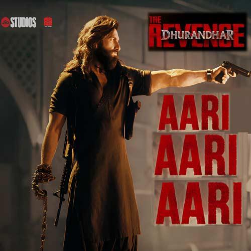 Dhurandhar The Revenge – Aari Aari Poster