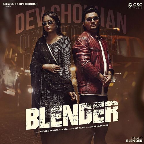Blender (feat. Dev Chouhan,Pooja Saxena) Poster